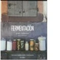 Imagen de Fermentacion: Crea Recetas Saludables Sencillas Y Trnasformadoras