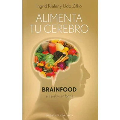 Imagen de Alimenta tu cerebro: El Cerebro en Forma (SALUD Y VIDA NATURAL)