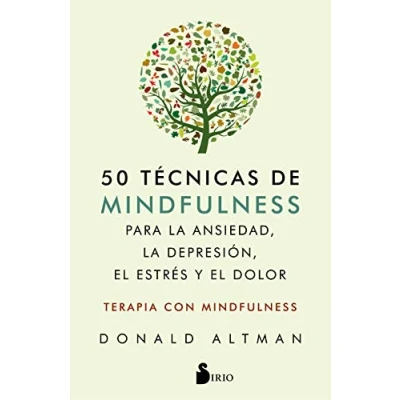Imagen de 50 técnicas de Mindfulness para la ansiedad, depresión, el estrés y dolor: como terapia (COACHING)