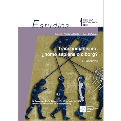 Imagen de Transhumanismo: ¿homo sapiens o ciborg? Volumen I Ponencias: 6 (Razón Abierta)