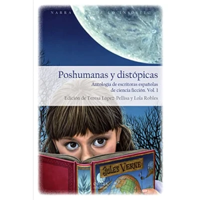 Imagen de Poshumanas y distópicas: Antología de escritoras españolas ciencia ficción: 7 (Las puertas lo posible), Vol. I II