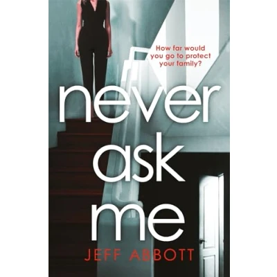 Imagen de Never Ask Me : The Heart stopping Thriller With A Twist You Won T See