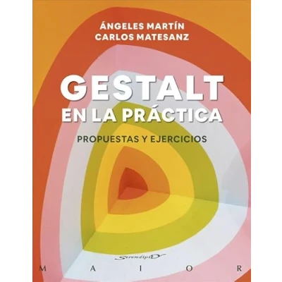 Imagen de GESTALT EN LA PRACTICA. Propuestas y ejercicios.: 74 (Serendipity Maior)