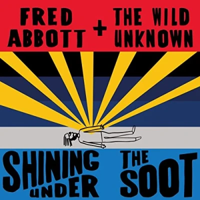 Imagen de Shining Under The Soot Fred Abbott And Wild Unkno