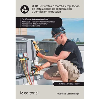 Imagen de Puesta en marcha y regulación de instalaciones climatización ventilación extracción. IMAR0208 Montaje mantenimiento extracción (SIN COLECCION)