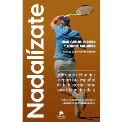 Imagen de Nadalízate: Aprende del mejor deportista español de la historia cómo sacar lo ti (Alienta)
