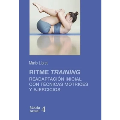 Imagen de Ritme training: Readaptación inicial con técnicas motrices y ejercicios: 4 (Motriu actual)