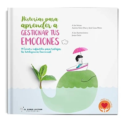 Imagen de Historias para aprender a gestionar tus emociones: 14 cuentos trabajar la Inteligencia Emocional: 2 (Historias Emocional)