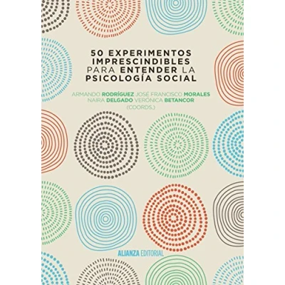 Imagen de 50 experimentos imprescindibles para entender la Psicología Social (El libro universitario Manuales)