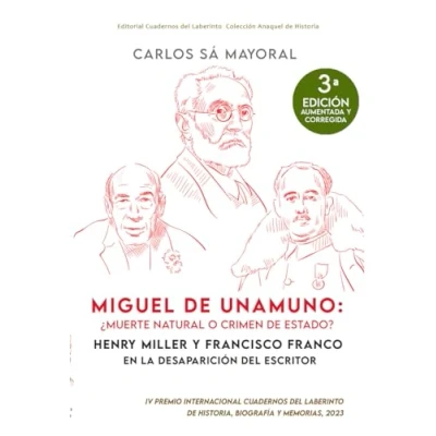 Imagen de Miguel DE Unamuno: ¿muerte natural o crimen Estado?: Henry Miller y Francisco Franco en la desaparición del escri: 15 (ANAQUEL HISTORIA)