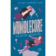 Imagen de Mumblecore: Exploraciones Sobre El Cine Independiente Norteamericano