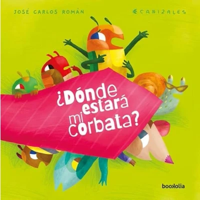 Imagen de ¿Dónde estará mi corbata? (ILUSTRADOS)