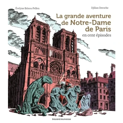 Imagen de La Grande Aventure De Notre dame Paris En Cent Épisodes (ebook)