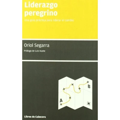 Imagen de Liderazgo Peregrino: Una Guía Práctica para Liderar El Cambio, Volumen 2 (MANUALES DE GESTION)
