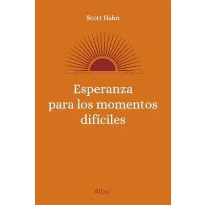 Imagen de Esperanza Para Los Momentos Díficiles Scott Hahn (autor), Diego Pereda Sancho (autor)