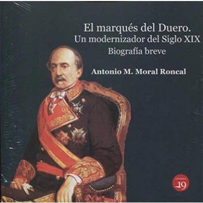 Imagen de El marqués del Duero. Un modernizador Siglo XIX.. Biografía breve (BIOGRAFIAS)