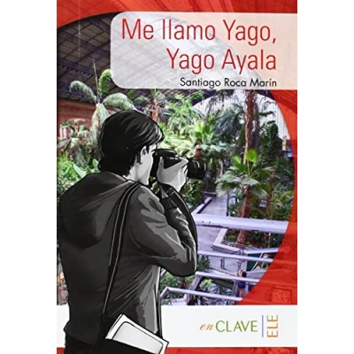 Imagen de Me llamo Yago, Yago Ayala (A1 A2): Lecturas fáciles en español (Lecturas Ayala)