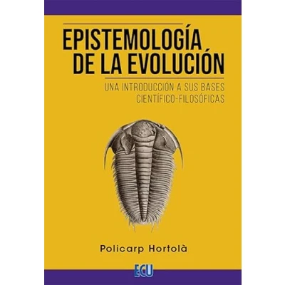 Imagen de Epistemología de la evolución. Una introducción a sus bases científico filosóficas: 1 (ECU)