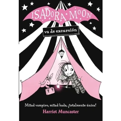 Imagen de Isadora Moon 2 va de excursión: ¡Un libro mágico con purpurina en cubierta! (Harriet Muncaster)