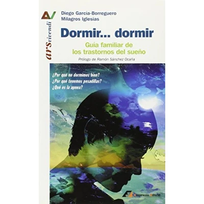 Imagen de Dormir... dormir: Guía familiar de los trastornos del sueño (Ars vivendi)