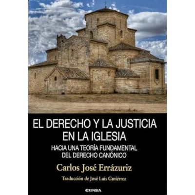 Imagen de El Derecho y la justicia en Iglesia: Hacia una Teoría Fundamental del canónico (Manuales de Canónico)