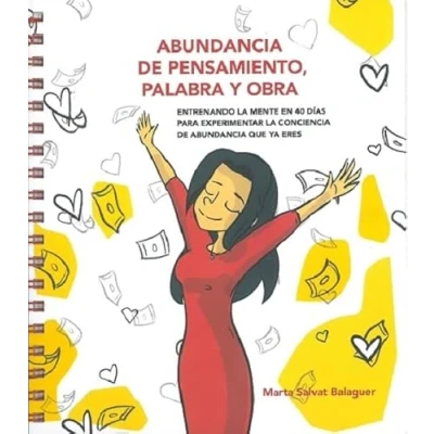 Imagen de abundancia de pensamiento, palabra y obra : Entrenando la mente en 40 días para experimentar conciencia que ya eres (SIN COLECCION)