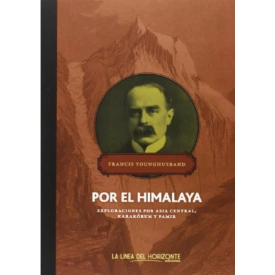 Imagen de por El Himalaya: Exploraciones Asia Central, Karakórum y Pamir: 1 (SOLVITUR AMBULANDO. CLASICOS)