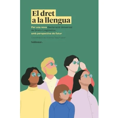 Imagen de El dret a la llengua: Per una nova Declaració Universal de Drets Lingüístics amb (GENERAL)