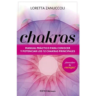 Imagen de Chakras. Manual práctico para conocer y potenciar los 12 chakras principales