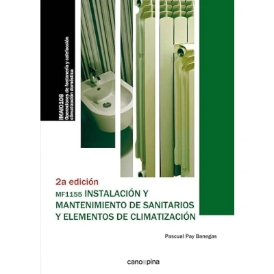 Imagen de Instalación y mantenimiento de sanitarios elementos climatización (MF1155 ): 2ª edición (CANO PINA)