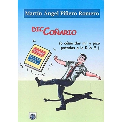 Imagen de Diccoñario: o cómo dar mil patadas y pico a la R.A.E. (SIN COLECCION)