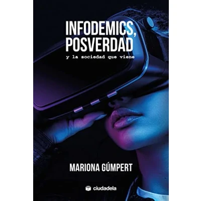 Imagen de Infodemics, posverdad y la sociedad que viene (Ciudadela)