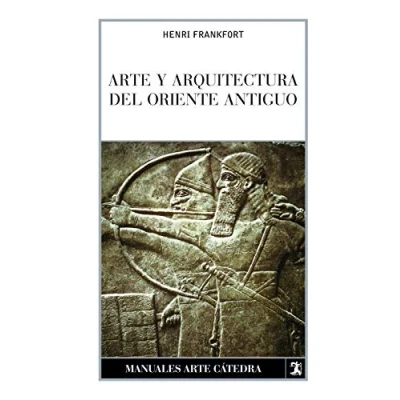 Imagen de Arte y arquitectura del Oriente Antiguo (Manuales Cátedra)