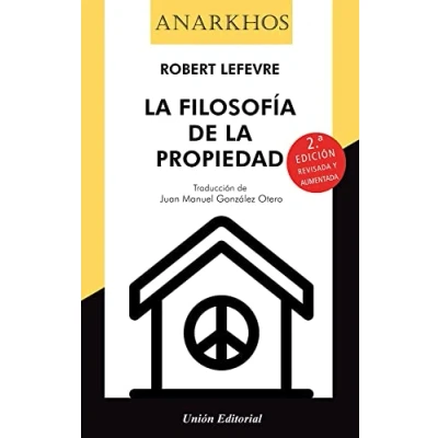 Imagen de LA FILOSOFÍA DE PROPIEDAD 2ª EDICIÓN (Anarkhos)