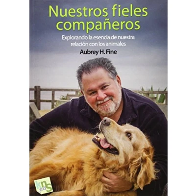 Imagen de Nuestros fieles compañeros. Explorando la esencia de nuestra relación con los animales (SIN COLECCION)