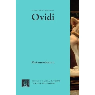 Imagen de Metamorfosis. Llibres VIII XV Volumen II: 5 (BERNAT METGE ESSENCIAL)