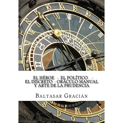 Imagen de El Heroe Politico Discreto Oraculo Manual y Arte de la Prudencia