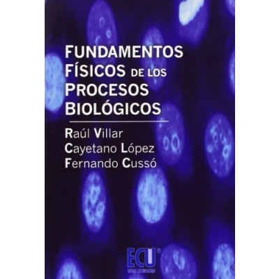Imagen de FUNDAMENTOS FÍSICOS DE LOS PROCESOS BIOLÓGICOS (ECU)