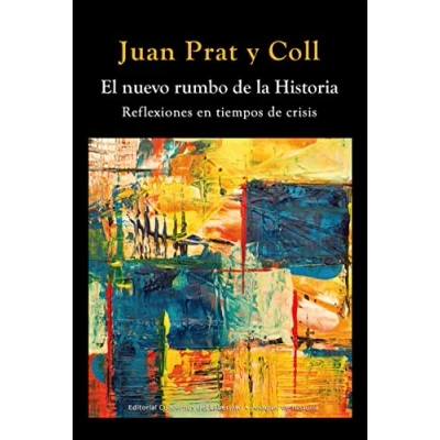 Imagen de El nuevo rumbo DE la Historia: Reflexiones en tiempos crisis: 11 (ANAQUEL HISTORIA)