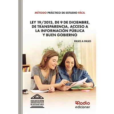 Imagen de Método Práctico de Estudio Fácil. Ley 19/2013, 9 diciembre, transparencia, acceso a la información pública y buen gobierno (METODO PRACTICO)