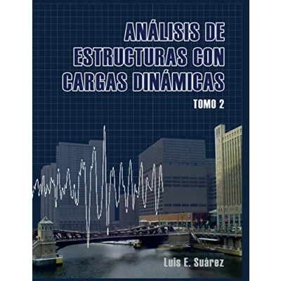 Imagen de Analisis de Estructuras con Cargas Dinamicas Tomo II: Sistemas multiples grados libertad