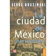 Imagen de La Ciudad De Mexico: Una Historia
