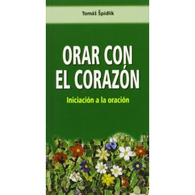Imagen de Orar con el corazón: Iniciación a la oración (Orientale Lumen)