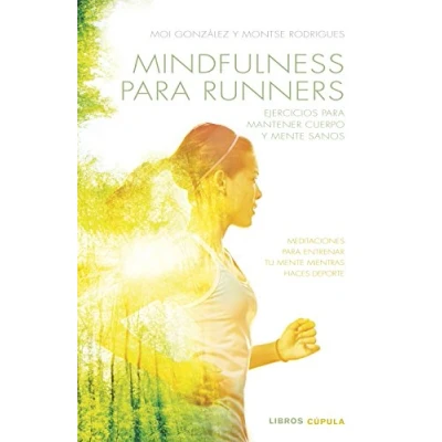 Imagen de Mindfulness para runners: Ejercicios mantener cuerpo y mente sanos (Salud bienestar)