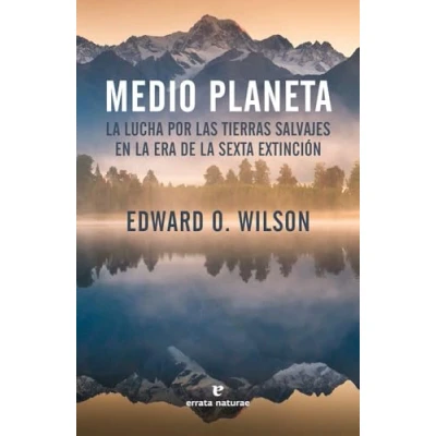 Imagen de Medio planeta: la lucha por las tierras salvajes en era de sexta exti (LIBROS SALVAJES)