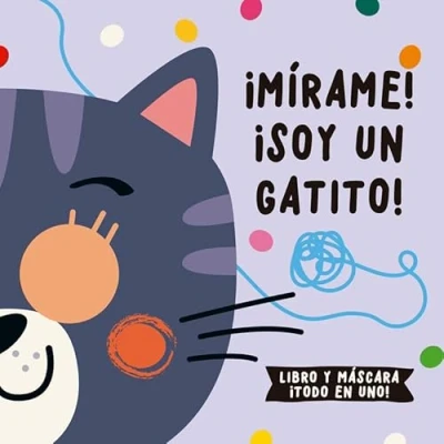 Imagen de ¡MÍRAME! ¡SOY UN GATITO!: Libro y máscara ¡Todo en uno! (IMAGINA)