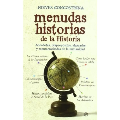 Imagen de Menudas historias de la Historia: Anécdotas, despropósitos, algaradas y mamarrachadas humanidad (BOLSILLO)