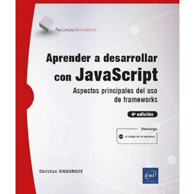 Imagen de Aprender a desarrollar con JavaScript (4ª edició: Aspectos principales del uso de frameworks (Recursos Informáticos)