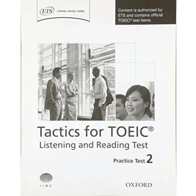 Imagen de Tactics for Test of English International Communication. Listening and Reading Practice 2: Authorized by ETS, this course will help ... in the TOEIC® Test.
