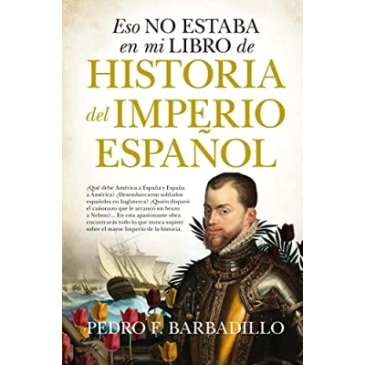 Imagen de Eso No Estaba En Mi Libro De Historia Del Imperio Español (ENSAYO Y DIVULGACION (BOLSILLO))